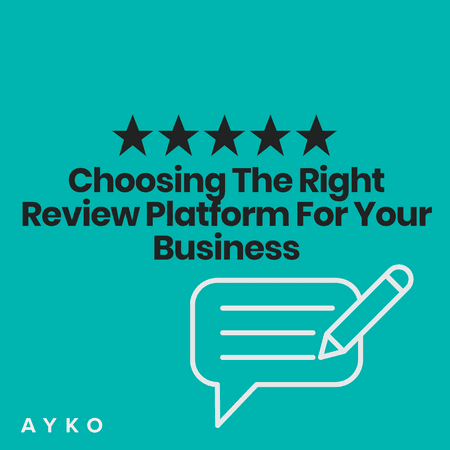 Choosing The Right Review Platform For Your Business