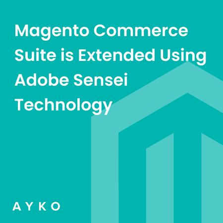 Magento Commerce Suite is Extended Using Adobe Sensei Technology