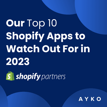 Top 10 Shopify Apps To Watch Out For in 2023